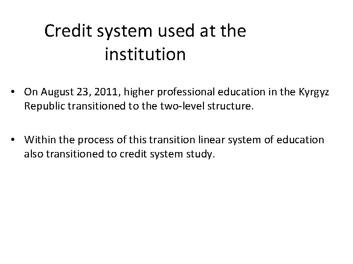 Credit system used at the institution • On August 23, 2011, higher professional education
