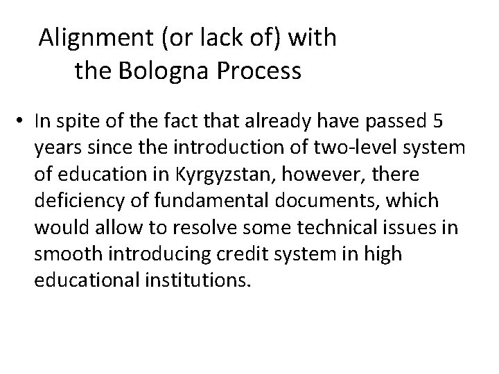 Alignment (or lack of) with the Bologna Process • In spite of the fact