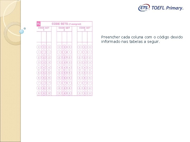 Preencher cada coluna com o código devido informado nas tabelas a seguir. 