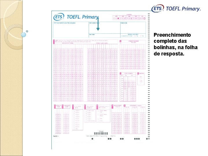 Preenchimento completo das bolinhas, na folha de resposta. 