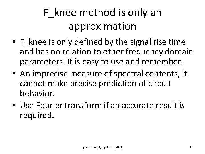 F_knee method is only an approximation • F_knee is only defined by the signal