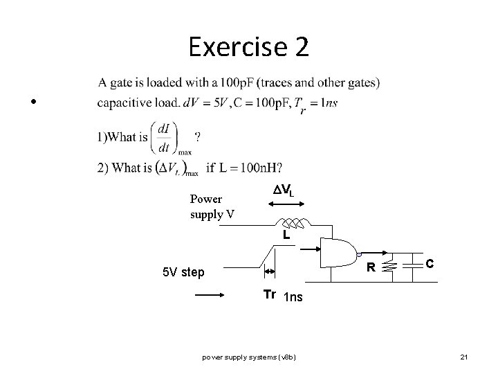 Exercise 2 • Power supply V VL L R 5 V step C Tr