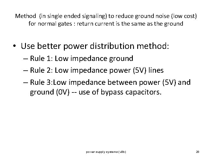 Method (in single ended signaling) to reduce ground noise (low cost) for normal gates