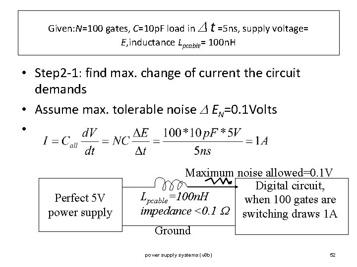 Given: N=100 gates, C=10 p. F load in t =5 ns, supply voltage= E,