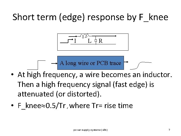Short term (edge) response by F_knee I L R A long wire or PCB