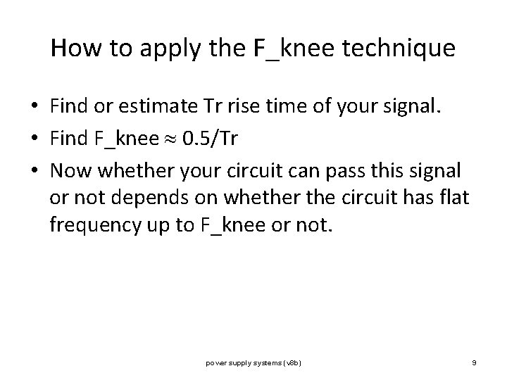 How to apply the F_knee technique • Find or estimate Tr rise time of