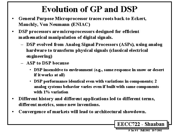 Evolution of GP and DSP • General Purpose Microprocessor traces roots back to Eckert, Evolution of GP and DSP • General Purpose Microprocessor traces roots back to Eckert,