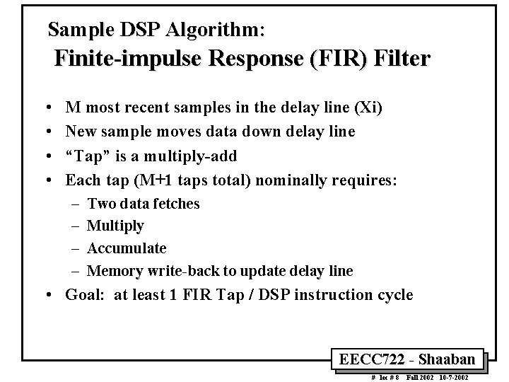 Sample DSP Algorithm: Finite-impulse Response (FIR) Filter • • M most recent samples in Sample DSP Algorithm: Finite-impulse Response (FIR) Filter • • M most recent samples in