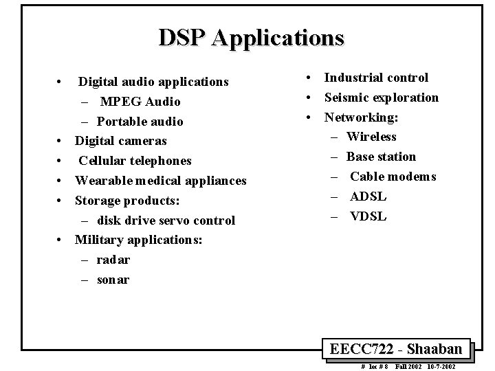 DSP Applications • • • Digital audio applications – MPEG Audio – Portable audio DSP Applications • • • Digital audio applications – MPEG Audio – Portable audio