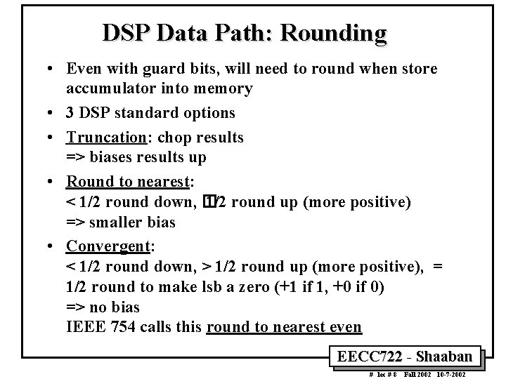 DSP Data Path: Rounding • Even with guard bits, will need to round when DSP Data Path: Rounding • Even with guard bits, will need to round when