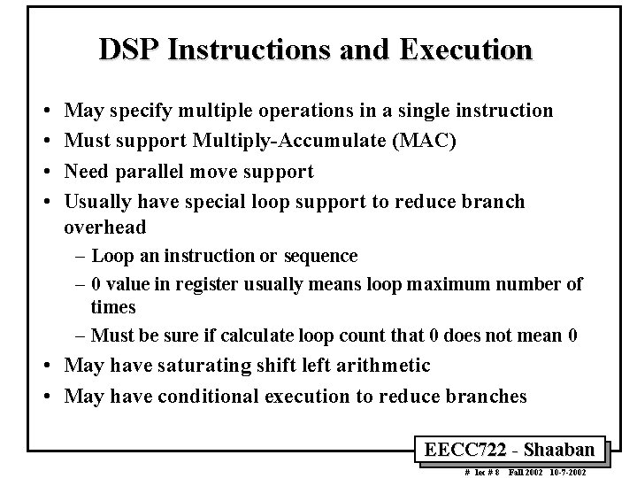 DSP Instructions and Execution • • May specify multiple operations in a single instruction DSP Instructions and Execution • • May specify multiple operations in a single instruction