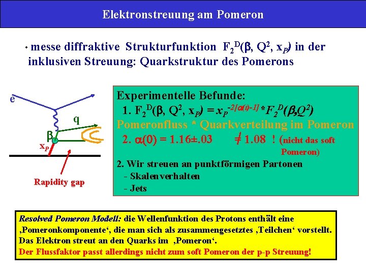Elektronstreuung am Pomeron • messe diffraktive Strukturfunktion F 2 D(b, Q 2, x. P)