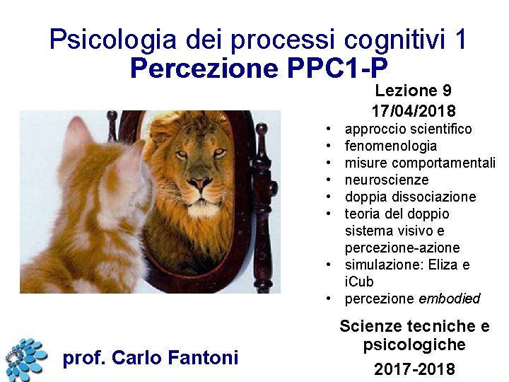 Psicologia dei processi cognitivi 1 Percezione PPC 1 -P Lezione 9 17/04/2018 • •