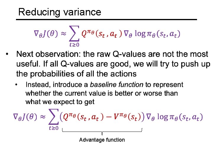 Reducing variance Advantage function 