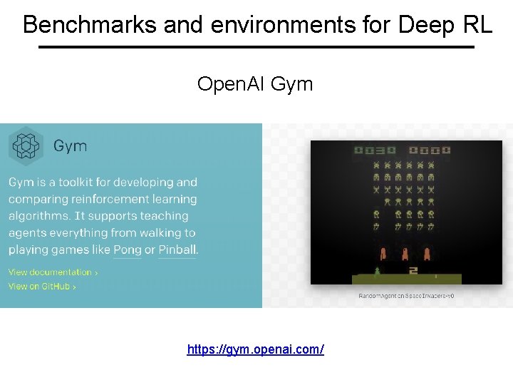 Benchmarks and environments for Deep RL Open. AI Gym https: //gym. openai. com/ 