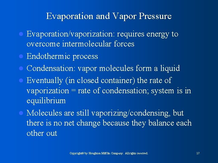 Evaporation and Vapor Pressure l l l Evaporation/vaporization: requires energy to overcome intermolecular forces