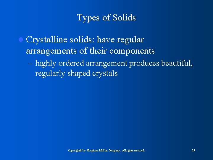 Types of Solids l Crystalline solids: have regular arrangements of their components – highly
