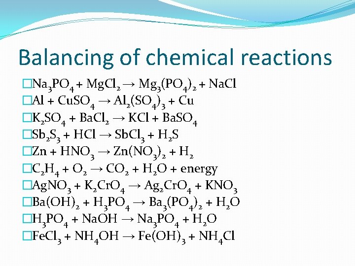 Balancing of chemical reactions �Na 3 PO 4 + Mg. Cl 2 → Mg