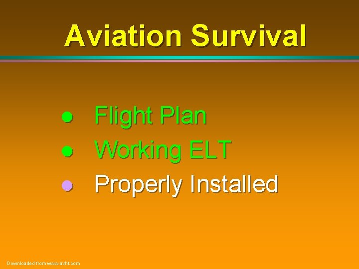 Aviation Survival l Downloaded from www. avhf. com Flight Plan Working ELT Properly Installed Aviation Survival l Downloaded from www. avhf. com Flight Plan Working ELT Properly Installed