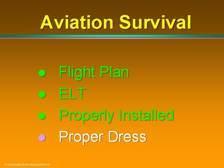 Aviation Survival l l Downloaded from www. avhf. com Flight Plan ELT Properly Installed Aviation Survival l l Downloaded from www. avhf. com Flight Plan ELT Properly Installed