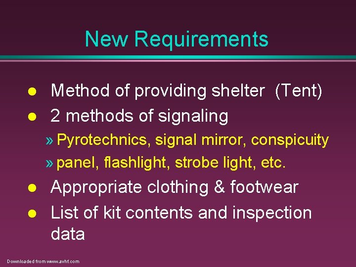 New Requirements l l Method of providing shelter (Tent) 2 methods of signaling » New Requirements l l Method of providing shelter (Tent) 2 methods of signaling »