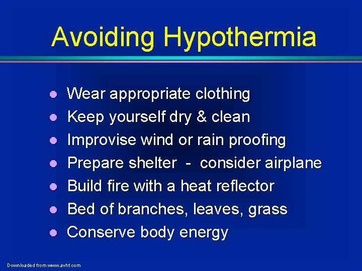 Avoiding Hypothermia l l l l Wear appropriate clothing Keep yourself dry & clean Avoiding Hypothermia l l l l Wear appropriate clothing Keep yourself dry & clean