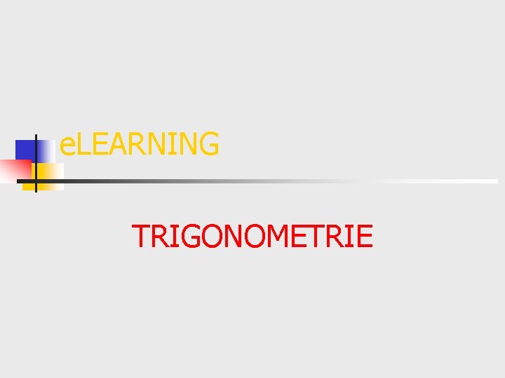 e. LEARNING TRIGONOMETRIE 