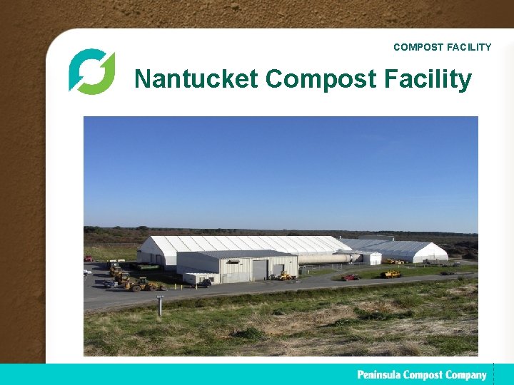 COMPOST FACILITY Nantucket Compost Facility 