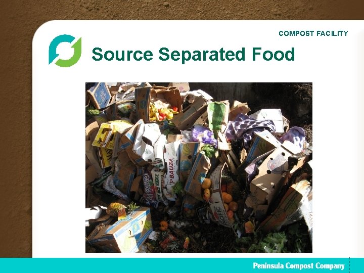 COMPOST FACILITY Source Separated Food 