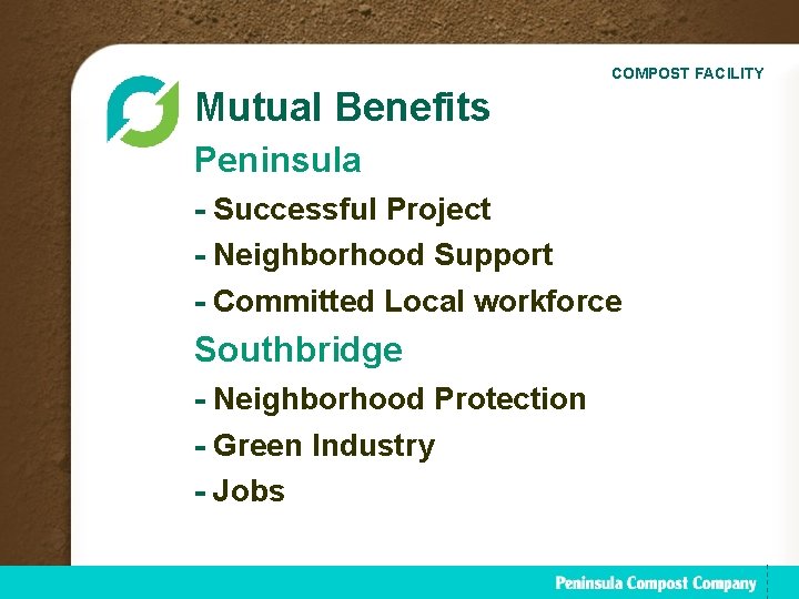 COMPOST FACILITY Mutual Benefits Peninsula - Successful Project - Neighborhood Support - Committed Local