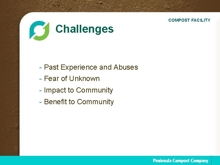 Challenges - Past Experience and Abuses - Fear of Unknown - Impact to Community