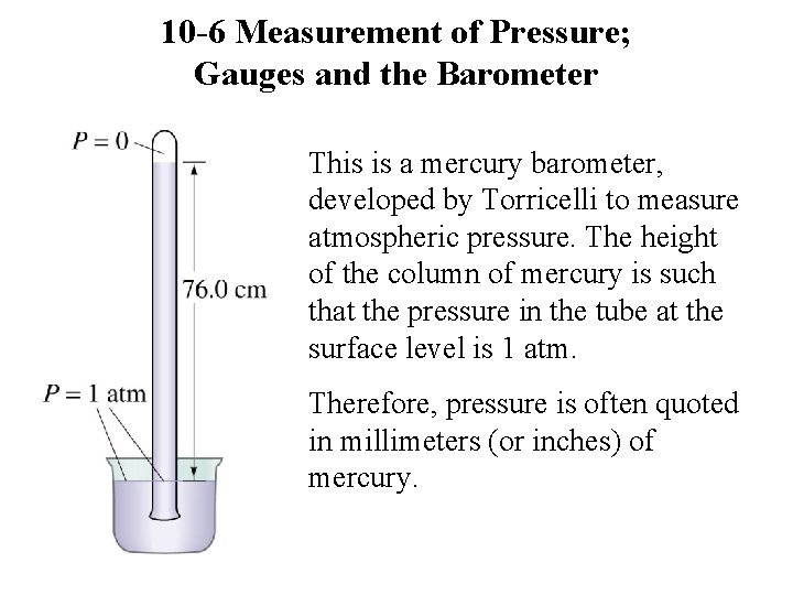 10 -6 Measurement of Pressure; Gauges and the Barometer This is a mercury barometer,