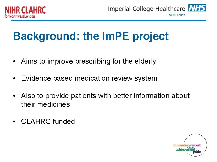 Background: the Im. PE project • Aims to improve prescribing for the elderly •