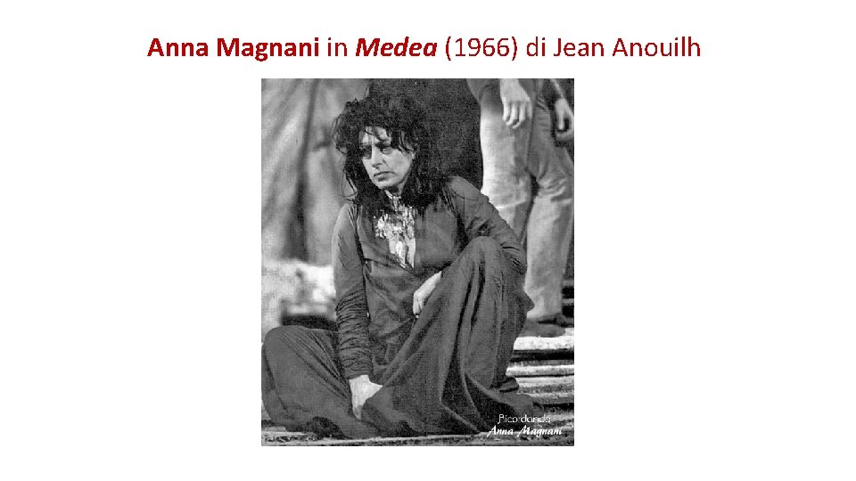 Anna Magnani in Medea (1966) di Jean Anouilh 
