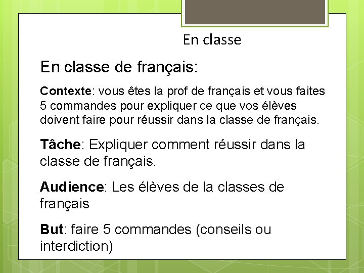 En classe de français: Contexte: vous êtes la prof de français et vous faites