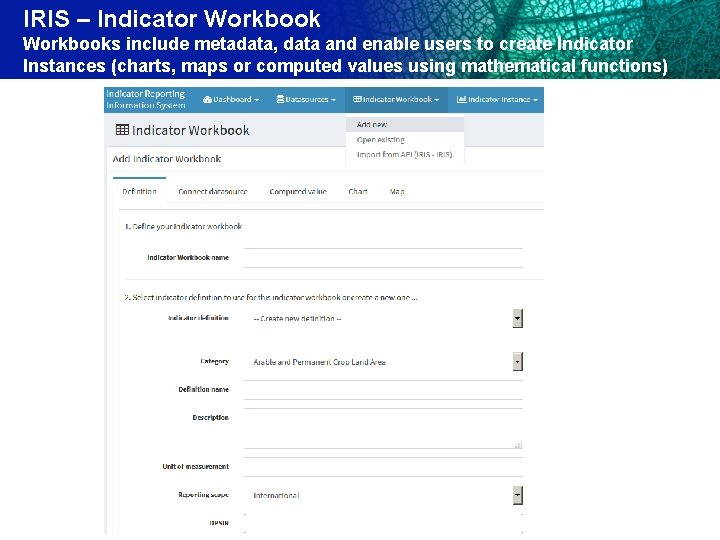 IRIS – Indicator Workbooks include metadata, data and enable users to create Indicator Instances