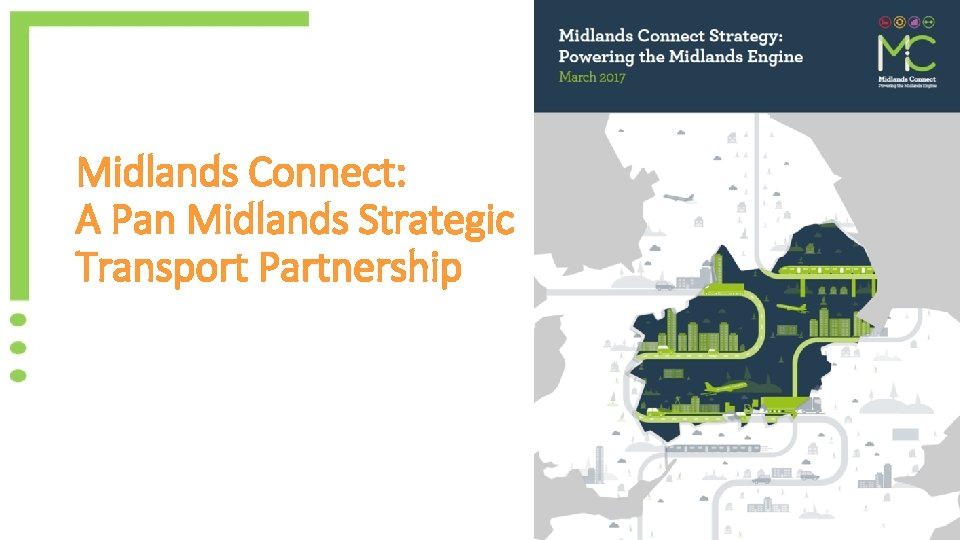 Midlands Connect: A Pan Midlands Strategic Transport Partnership 