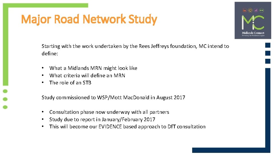 Major Road Network Study Starting with the work undertaken by the Rees Jeffreys foundation,