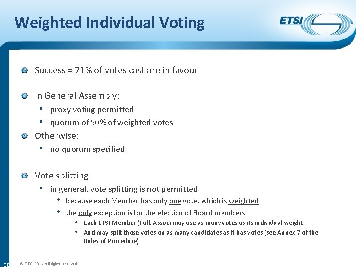 Weighted Individual Voting Success = 71% of votes cast are in favour In General