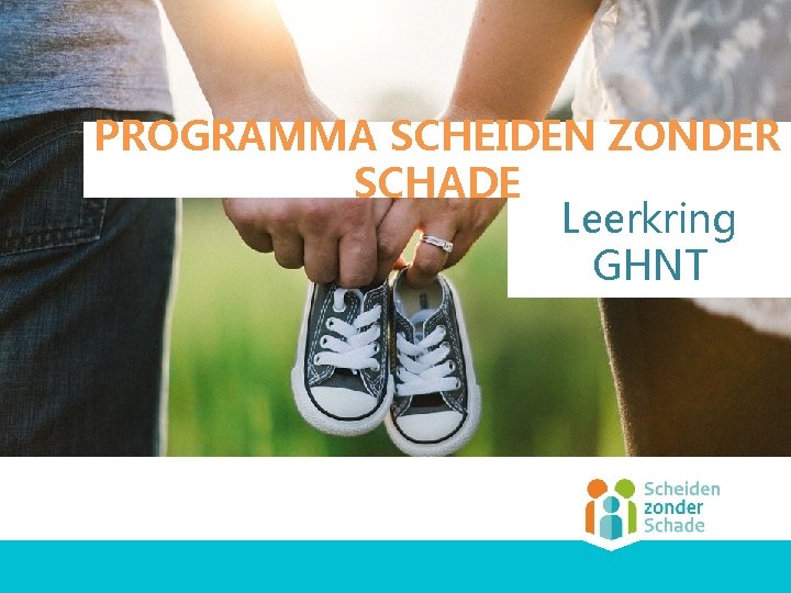 PROGRAMMA SCHEIDEN ZONDER SCHADE Leerkring GHNT 