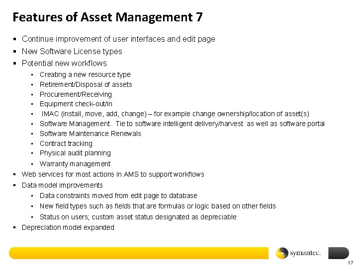 Features of Asset Management 7 § Continue improvement of user interfaces and edit page