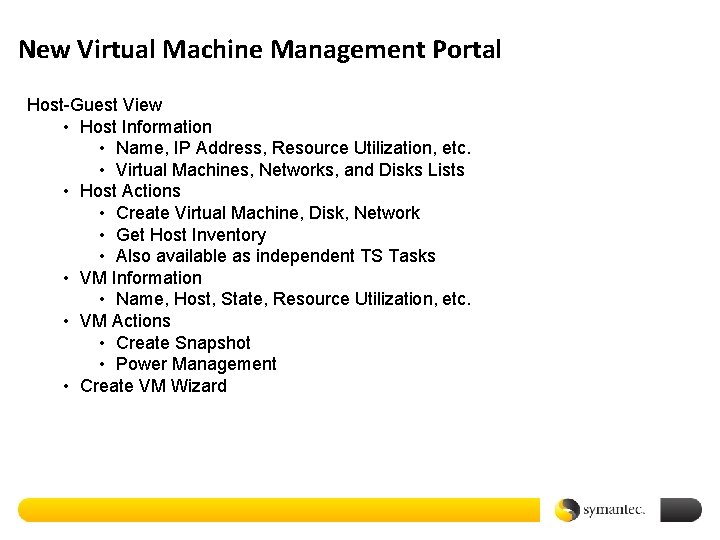 New Virtual Machine Management Portal Host-Guest View • Host Information • Name, IP Address,