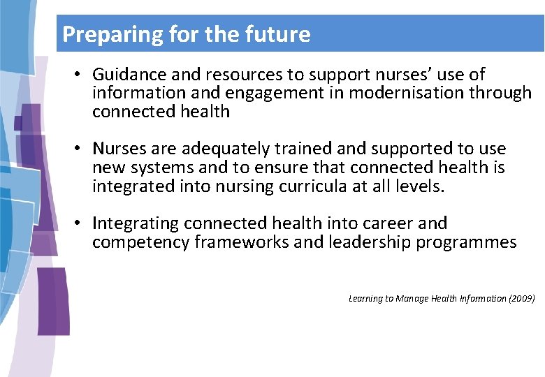Preparing for the future • Guidance and resources to support nurses’ use of information