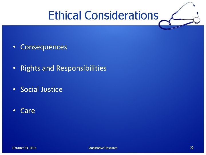 Ethical Considerations • Consequences • Rights and Responsibilities • Social Justice • Care October