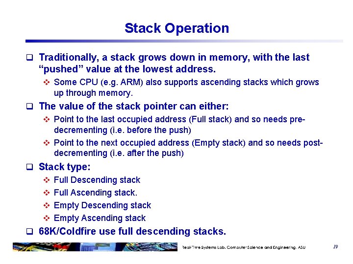 Stack Operation q Traditionally, a stack grows down in memory, with the last “pushed” Stack Operation q Traditionally, a stack grows down in memory, with the last “pushed”