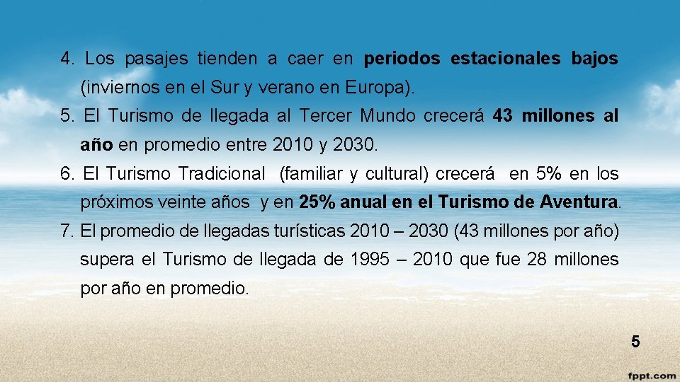 4. Los pasajes tienden a caer en periodos estacionales bajos (inviernos en el Sur