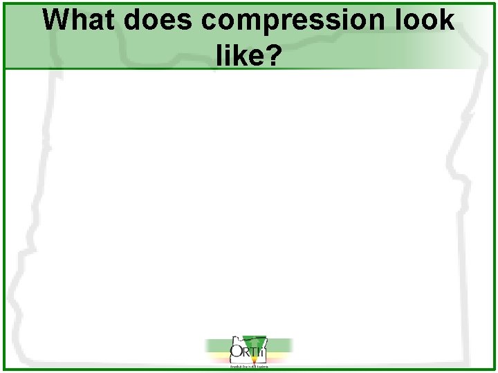 What does compression look like? 