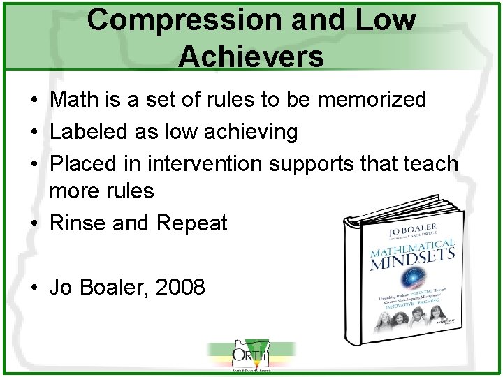 Compression and Low Achievers • Math is a set of rules to be memorized