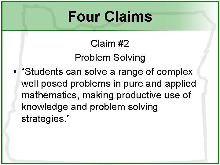 Four Claims Claim #2 Problem Solving • “Students can solve a range of complex