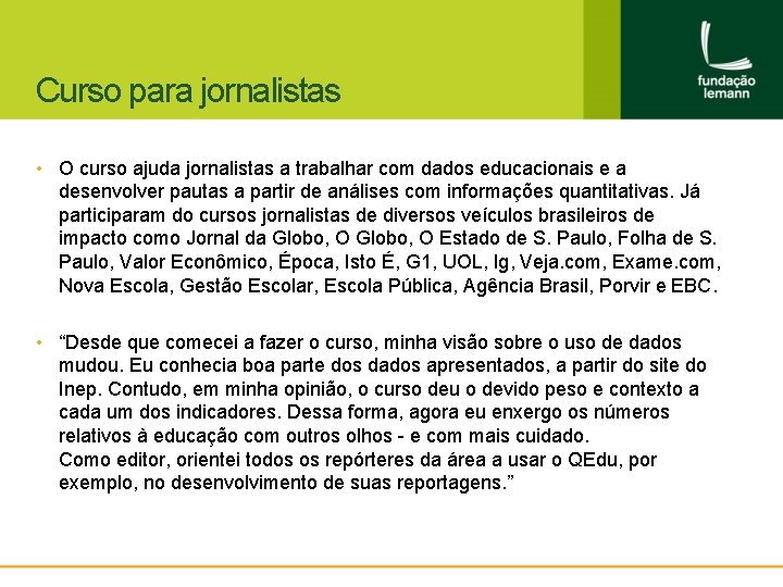 Curso para jornalistas • O curso ajuda jornalistas a trabalhar com dados educacionais e